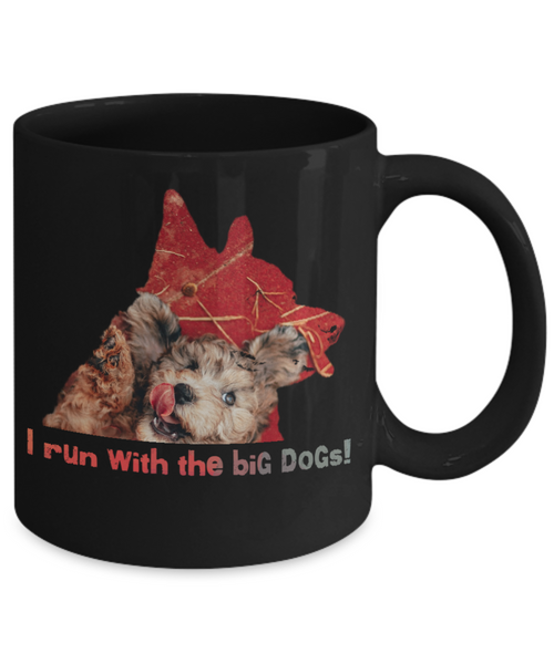 Run with the big DOGS mug, My big dog mug