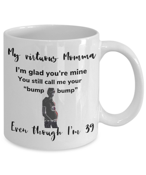 I am 39 and my virtuous momma still calls be by my nickname, white ceramic 11 oz mug