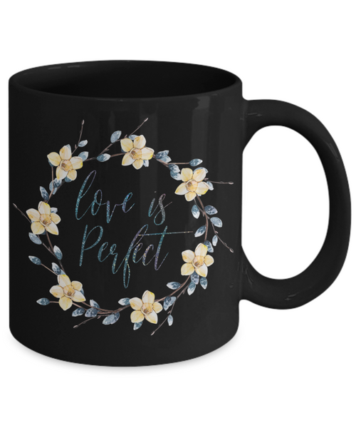 Love is perfect mug, Perfect love mug, All about love mug,