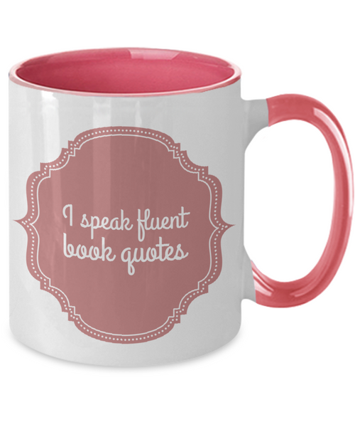 Speak in fluent book quotes - 11 oz Accent mug in pink