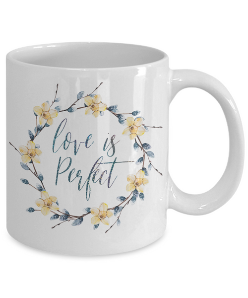 Love is perfect mug, Perfect love mug, All about love mug,