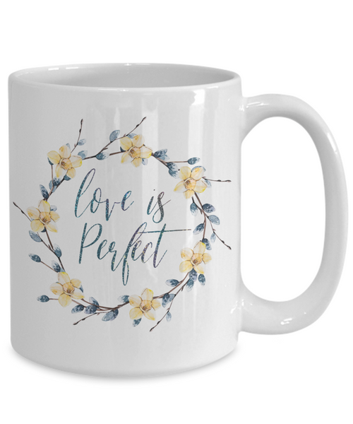 Love is perfect mug, Perfect love mug, All about love mug,