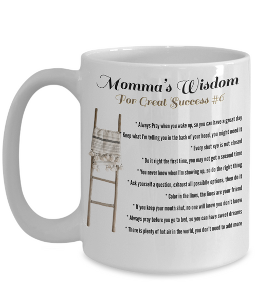 Momma’s wisdom for great success #6, Momma’s wisdom gift