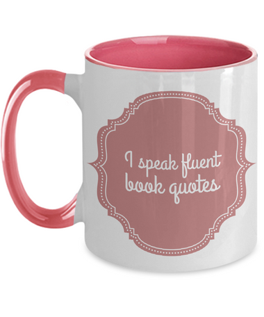 Speak in fluent book quotes - 11 oz Accent mug in pink