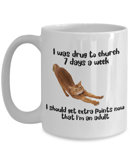 Funny always at church mug, Funny church attendance mug, Funny cat at church mug