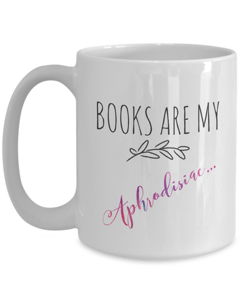 Books are aphrodisiac mug