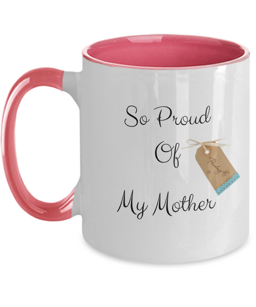 So proud of my mother mug