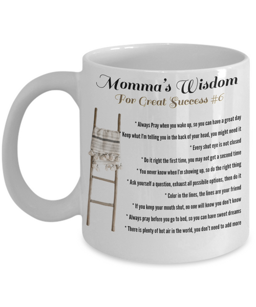 Momma’s wisdom for great success #6, Momma’s wisdom gift