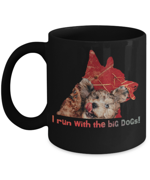 Run with the big DOGS mug, My big dog mug