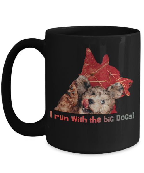 Run with the big DOGS mug, My big dog mug