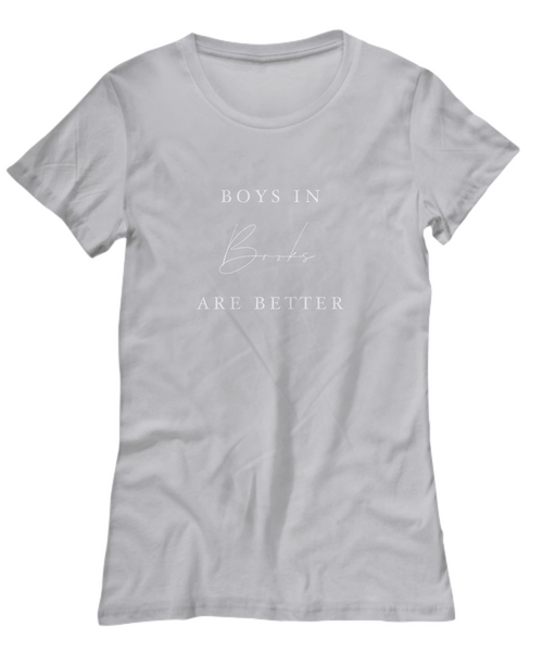 Boys in Books are Better Woman Tee