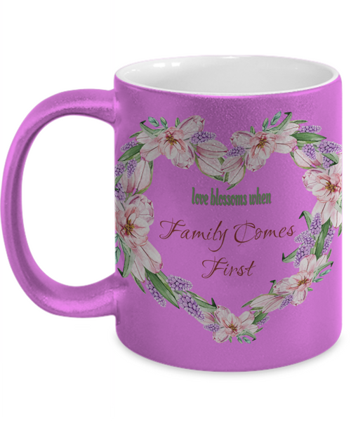 Family comes first mug, Family first mug, Love blossoms mugs