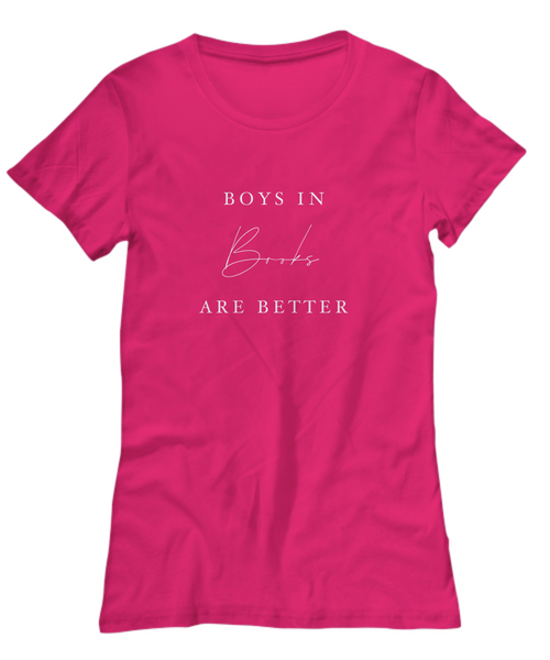 Boys in Books are Better Woman Tee