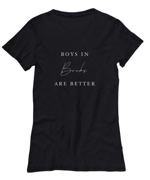Boys in Books are Better Woman Tee
