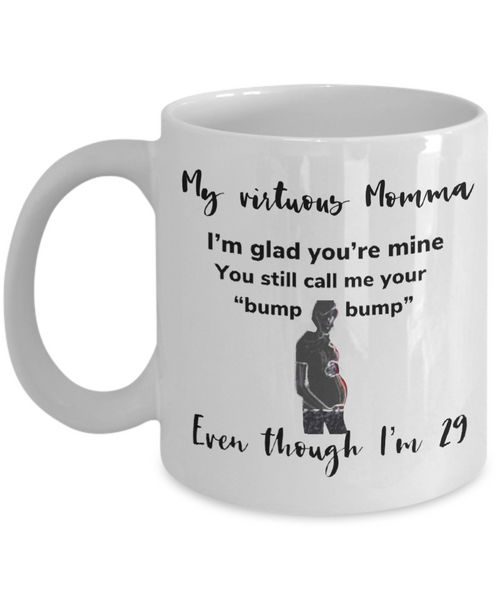 I am 29 and my virtuous momma still calls be by my nickname, white ceramic 11 oz mug